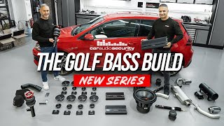 THE BASS BUILD - VW Golf Mk7.5 GTI - Part 1 of 5 | Car Audio & Security