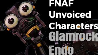 FNAF: Unvoiced Characters[Glamrock Endo]