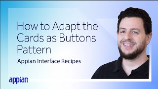 How to Adapt the Cards as Buttons Pattern | Appian Interface Recipes