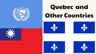 Quebec and Others Countries | United Nations Flag | Taiwan Flag