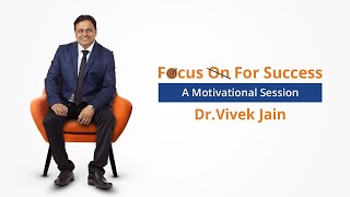 Motivational Video "Focus For Success" by Dr. Vivek Jain - English