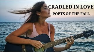 CRADLED IN LOVE (Poets of the Fall) acoustic guitar cover