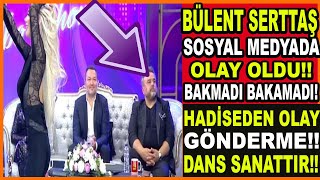 Bülent Serttaş Oryantal Didem'e Bakmamak İçin Şekilden Şekile Girdi! Hadise Ve Didem'den Sert Tepki!