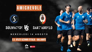 [PRE-SEASON] Solbiatese - Sant'Angelo LIVE