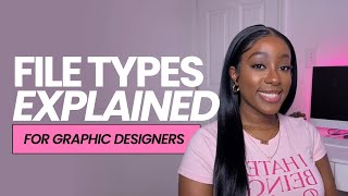 File Types for Graphic Designers Explained