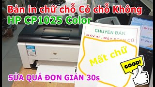 Sửa máy in màu HP CP1025 Color bản in mất chữ chỗ có chỗ không, Sửa rất đơng giản