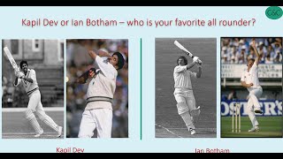 Kapil Dev vs Ian Botham - who is your favorite all-rounder in comparison?