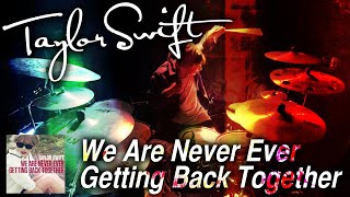 Taylor Swift - We Are Never Ever Getting Back Together テイラースウィフト テラスハウスopドラムソロ入りで叩いてみた