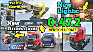 🚚New Update Released 0.47.2! - Truckers of Europe 3 New Features in 0.47.2 🏕 | Truck Gameplay