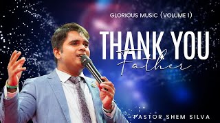 Thank You Father | Pastor Shem Silva [Official Lyric Video]