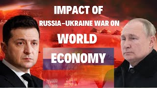 How the Russia-Ukraine conflict has affected the world economy