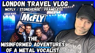 Travel Vlog - London ( McFLY / Stonehenge / Frameless )