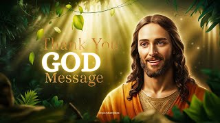 Thank you God message || God message today || Jesus calls todays message || thank you god message