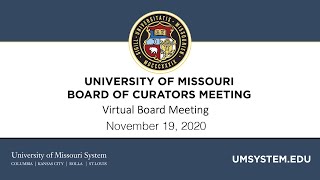 University of Missouri Board of Curators Meeting - November 19, 2020