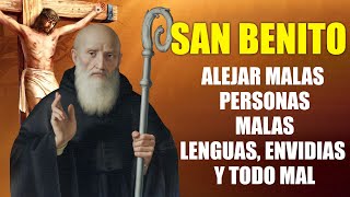 SAN BENITO ALEJAR MALAS PERSONAS, MALAS LENGUAS, ENVIDIAS Y TODO MAL