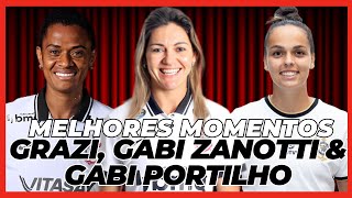 GRAZI, GABI ZANOTTI & GABI PORTILHO - MELHORES MOMENTOS