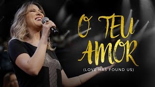 O Teu Amor (Love Has Found Us) - Ana Nóbrega