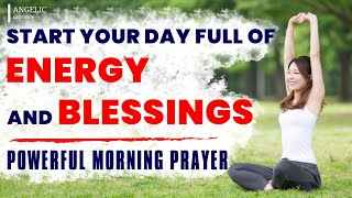 Powerful Morning Prayer to Start your Day Full of Energy and Blessings