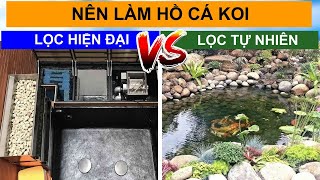 Nên Làm Hồ Cá Koi Lọc Hiện Đại Hay Lọc Theo Phương Pháp Tự Nhiên. Hướng Dẫn Xây Hồ Cá Koi 45 Khối