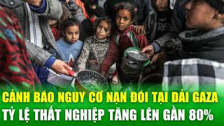 Liên hợp quốc cảnh báo "thảm họa nhân loại" tại Dải Gaza, hệ lụy đặc biệt nguy hiểm | Tin nóng 24h