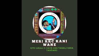 MERI KKC KANI WANE_SITO AKALI ft DAVE DEE TARALI & EKA TANDAKO ( SITO MAN)_2021_HULI AMPLIFIERS