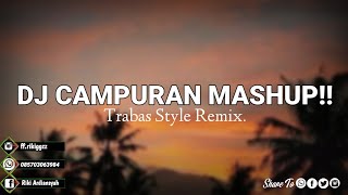 DJ CAMPURAN || Aduh mamae X Teri Muskura X Tehiba || Trabas Style X Koplo!!!