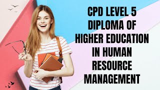 CPD Level 5 Diploma of Higher Education in Human Resource Management