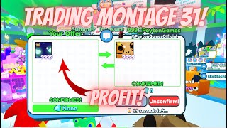 🔥Huge Flips😲| Trading Montage 31! | Pet Sim X