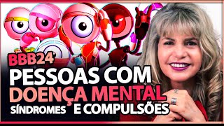 BBB 24 pessoas com DOENÇA MENTAL, COMPULSÃO ALIMENTAR e SÍNDROME PROTAGONISTA? Quem é VANESSA LOPES?