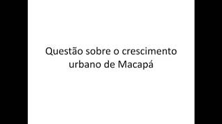 Crescimento urbano de Macapá