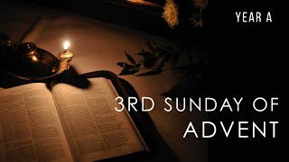 3rd Sunday of Advent – Year A