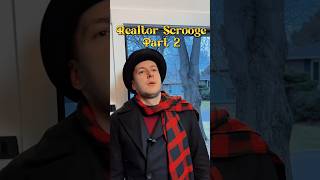 🎁 Realtor Scrooge Part 2 🎁 #realtor #comedy #scrooge #christmas