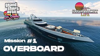 A Superyacht Life "mission 1" - Overboard  GTA Online