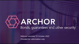 Bonds, guarantees, and other security - Archor LLP Webinar - October 2022