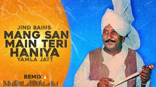 Jind Bains (Remix) Mang Sa Main Teri Haniya | Yamla Jatt | New Punjabi Song | Latest Songs 2023