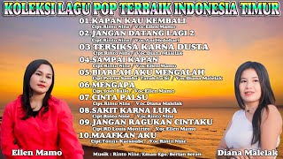 KOLEKSI LAGU POP TERBAIK INDONESIA TIMUR TERBARU || Ellen Mamo,Diana Malelak,Ani Hedohari,Rinto Nine