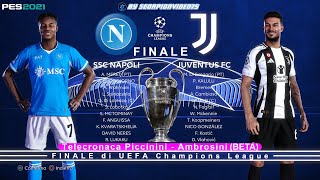 Napoli Vs Juventus - Finale Champions League - PES 2021 con Telecronaca di Piccinini e Ambrosini