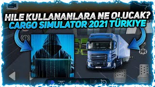 HİLELERE NE OLACAK ? ÖNEMLİ VİDEO ! // CARGO SİMULATOR 2021 TÜRKİYE