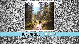 DON SAWCHUK - LIKE IT IS [Official Audio]