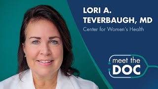 Meet the Doc - Lori Teverbaugh, MD