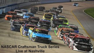 NASCAR Craftsman Truck Series Rackley Roofing 200 at Nashville Live Commentary