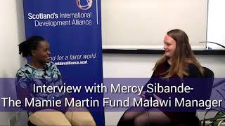 Part 3. Interview with Mercy Sibande - The Mamie Martin Fund Malawi Manager