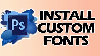 How to Install Custom Fonts in Photoshop 2024