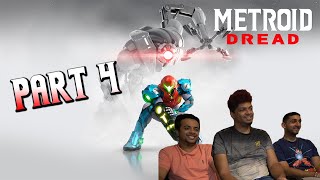 WE ALL DREADING! - METROID DREAD Part 4