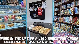 Week In The Life of a Used Bookstore Owner | Chamber Meeting | Book Talk & Coffee | Ribbon Cutting