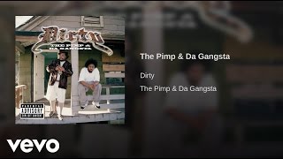 Dirty - The Pimp & Da Gangsta (Audio)