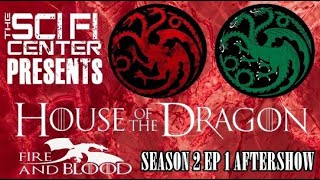 House Of The Dragon, Fire And Blood Aftershow , S2 EP1