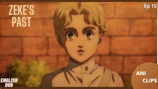 Zeke's past|Attack on Titan(Shingeki no Kyojin) Season 4| English Dub