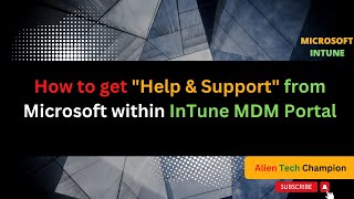 MS73 - Get "Help & Support" from Microsoft Within InTune MDM Admin Portal