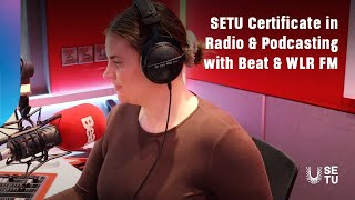 SETU Certificate in Radio & Podcasting with Beat & WLR FM